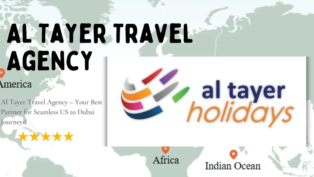 Al Tayer Travel Agency – premium travel services for seamless trips from the US to Dubai with exclusive deals and luxury experiences.