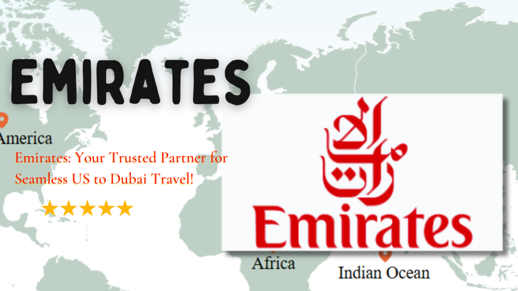 Fly with Emirates – The Best Airline for US to Dubai Travel!