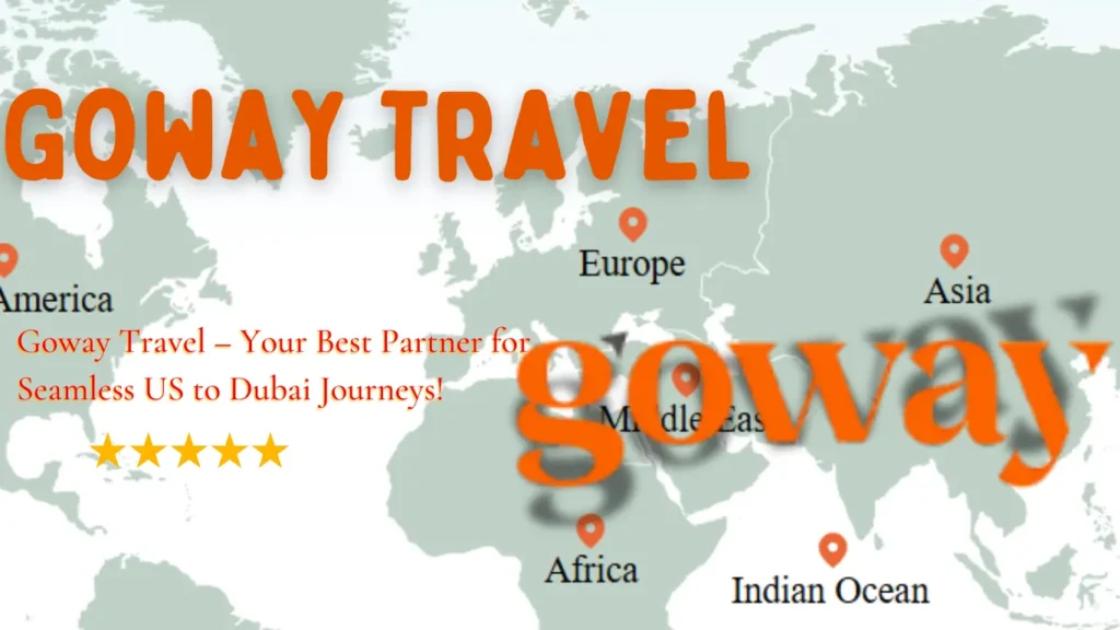 Goway Travel – Your Trusted Partner for US to Dubai Trips!