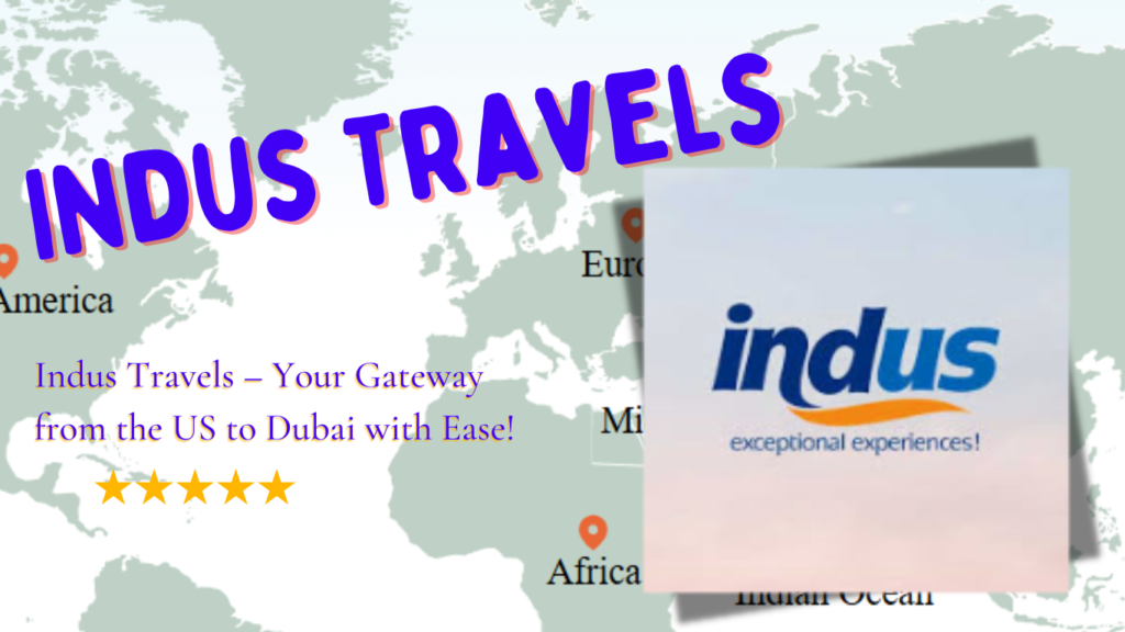 Indus Travels – expert travel agency offering affordable and luxurious trips from the US to Dubai with customized packages.